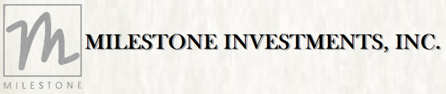 Milestone Investments, Inc.